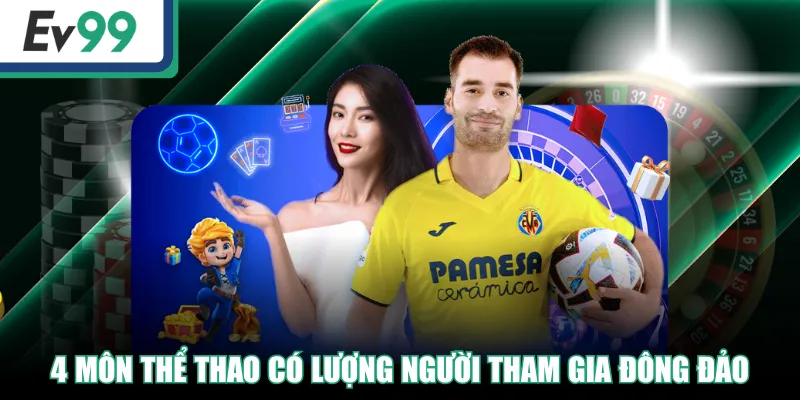 4 Môn thể thao có lượng người tham gia đông đảo
