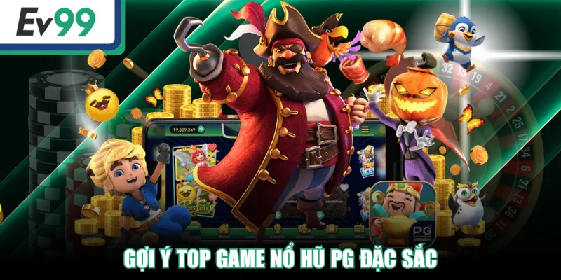 Gợi ý top game Nổ Hũ PG đặc sắc